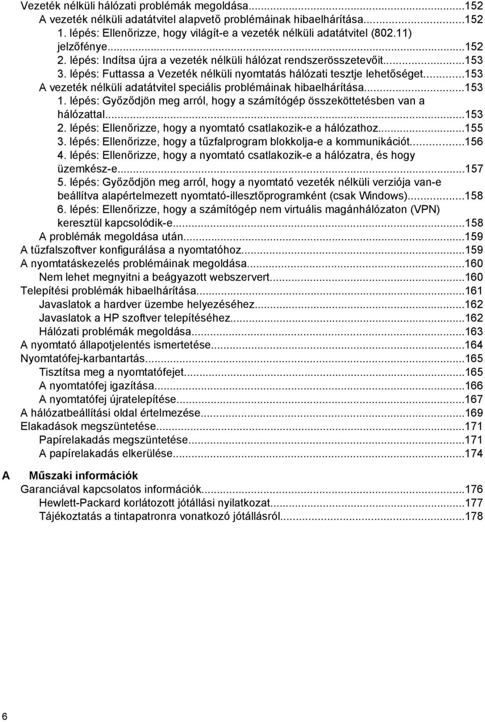 ..153 A vezeték nélküli adatátvitel speciális problémáinak hibaelhárítása...153 1. lépés: Győződjön meg arról, hogy a számítógép összeköttetésben van a hálózattal...153 2.
