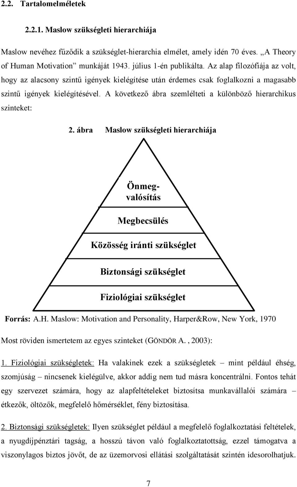 A következő ábra szemlélteti a különböző hierarchikus szinteket: 2.