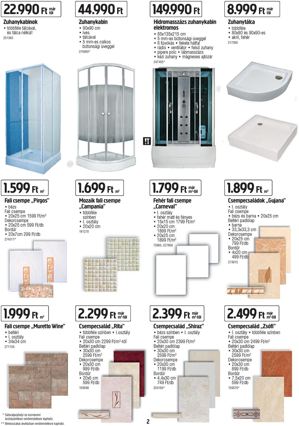 8.999 Ft már Zuhanytálca többféle 80x80 és 90x90-es akril, fehér 217388 1.