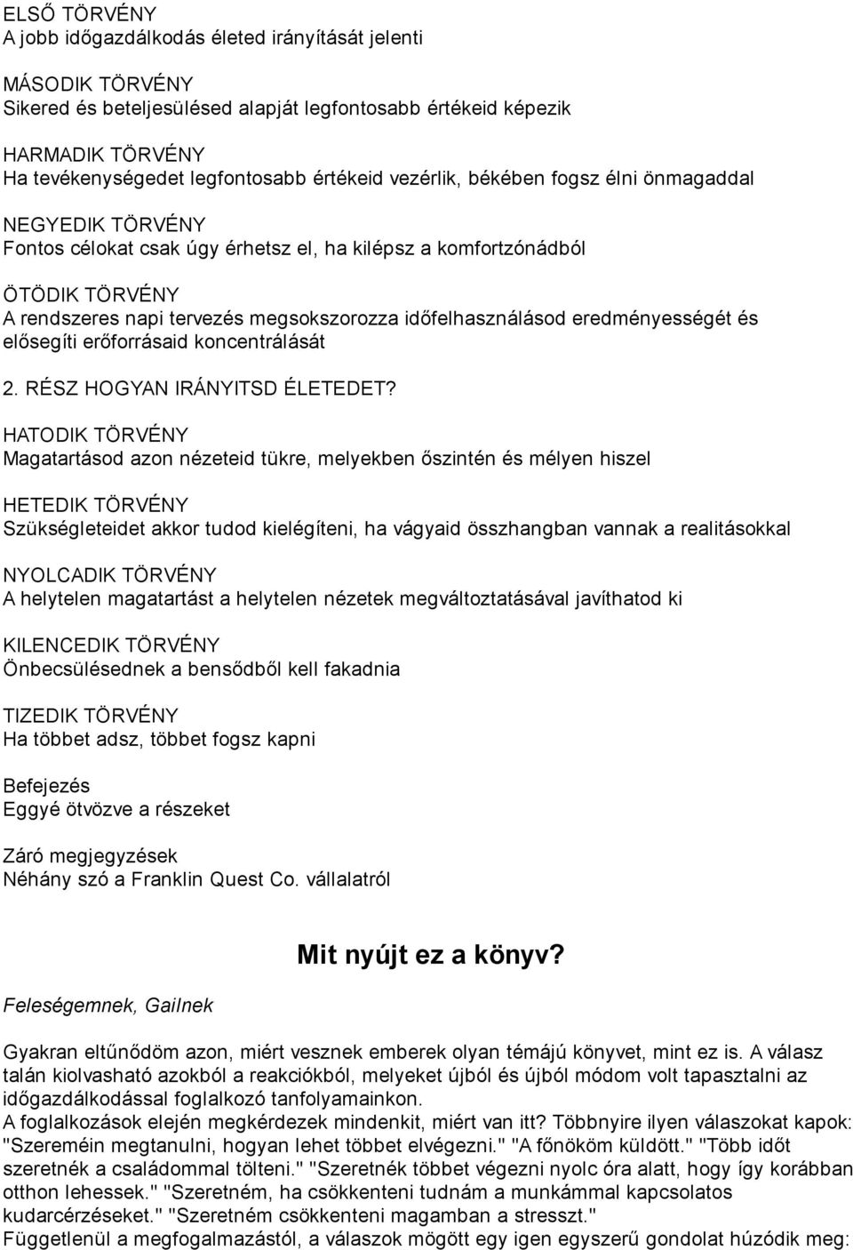 eredményességét és elősegíti erőforrásaid koncentrálását 2. RÉSZ HOGYAN IRÁNYITSD ÉLETEDET?