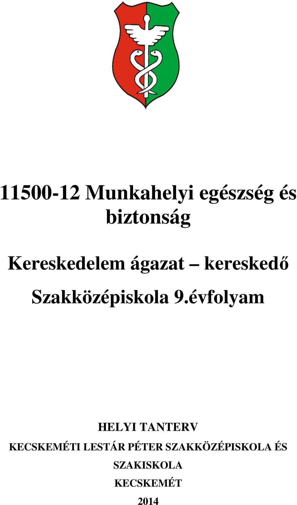 9.évfolyam HELYI TANTERV KECSKEMÉTI LESTÁR