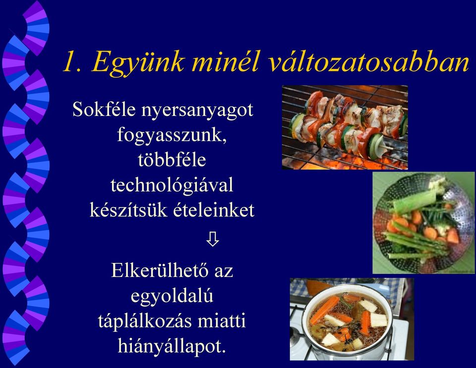 technológiával készítsük ételeinket