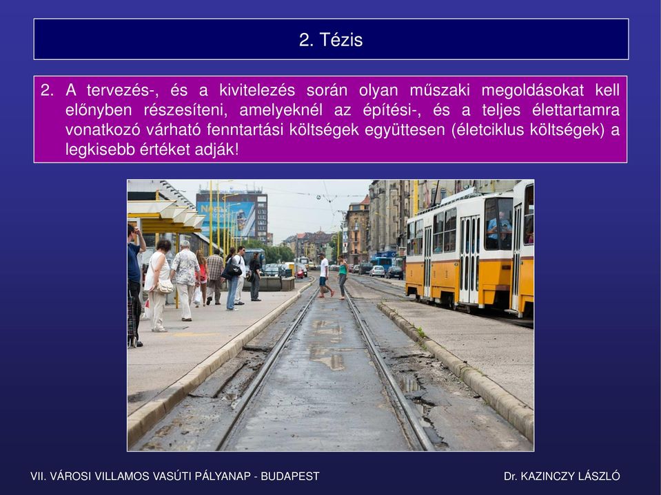 kell előnyben részesíteni, amelyeknél az építési-, és a teljes