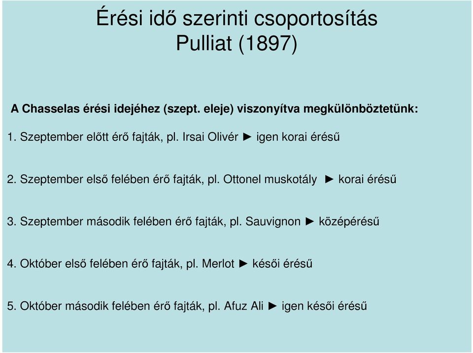 Szeptember első felében érő fajták, pl. Ottonel muskotály korai érésű 3.