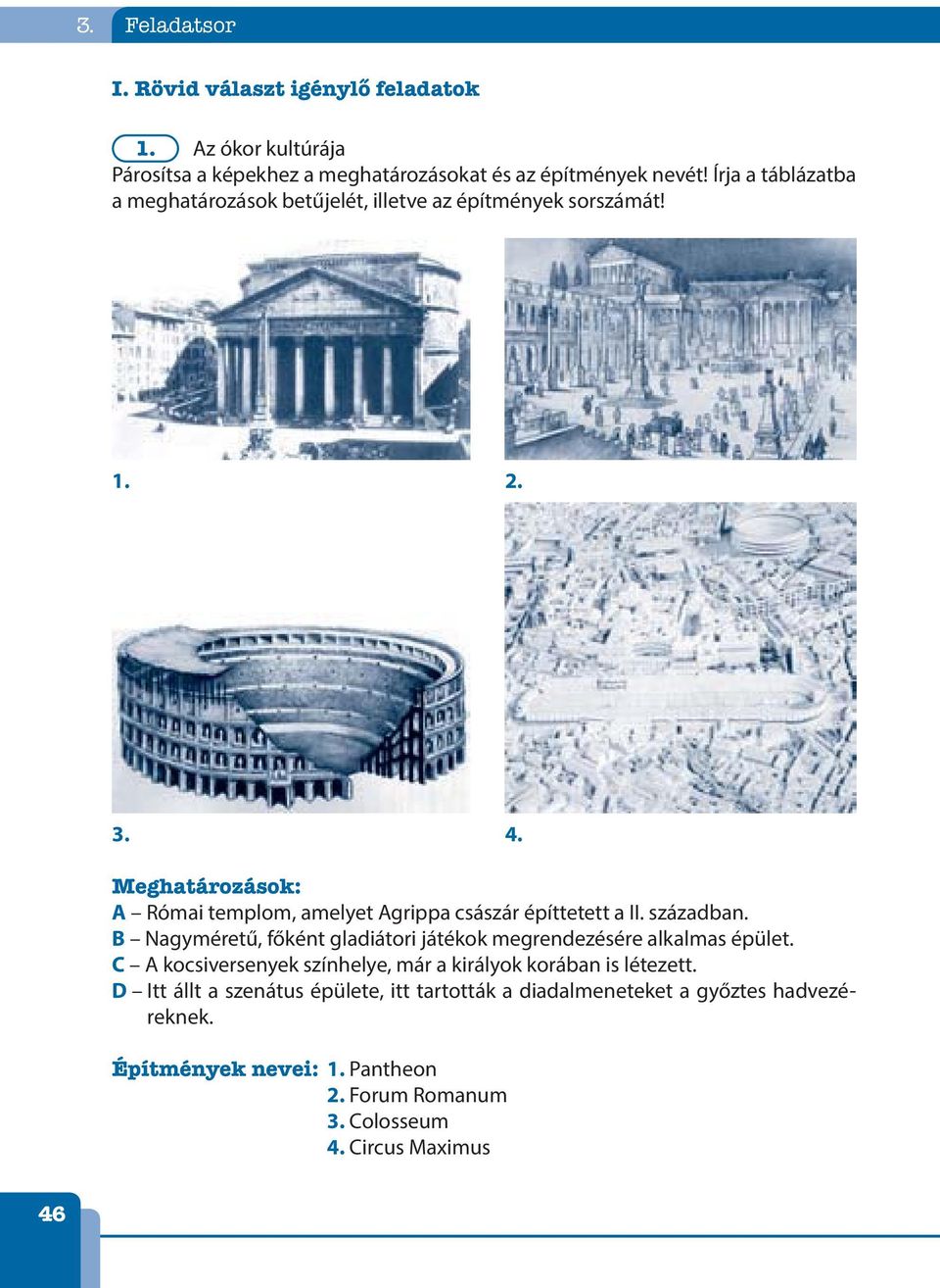 .. A Római templom, amelyet Agrippa császár építtetett a II. században.