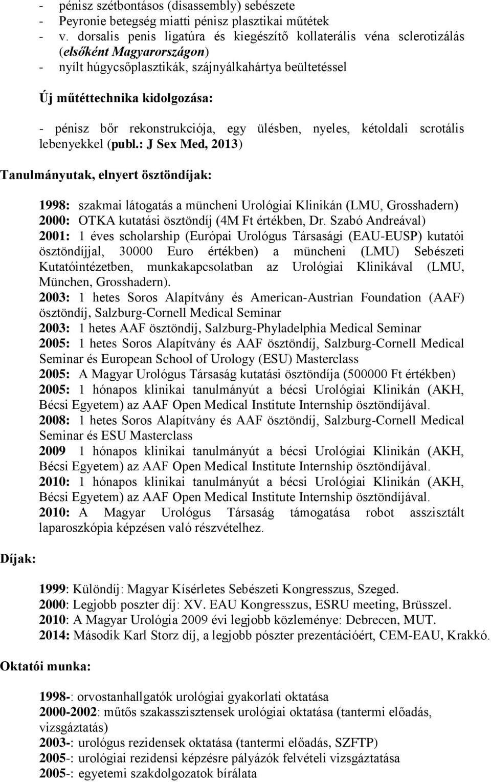 rekonstrukciója, egy ülésben, nyeles, kétoldali scrotális lebenyekkel (publ.
