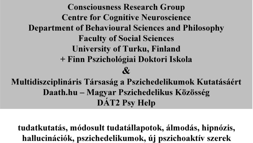 Multidiszciplináris Társaság a Pszichedelikumok Kutatásáért Daath.