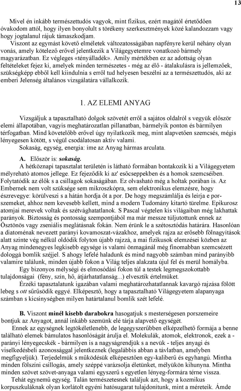 Ez végleges «tényálladék».