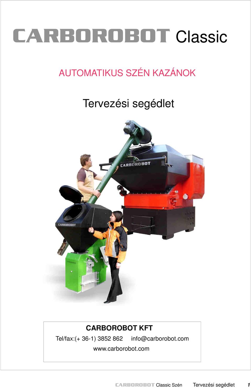 AUTOMATIKUS SZÉN KAZÁNOK. Tervezési segédlet CARBOROBOT KFT. Tel/fax:(+  36-1) - PDF Free Download