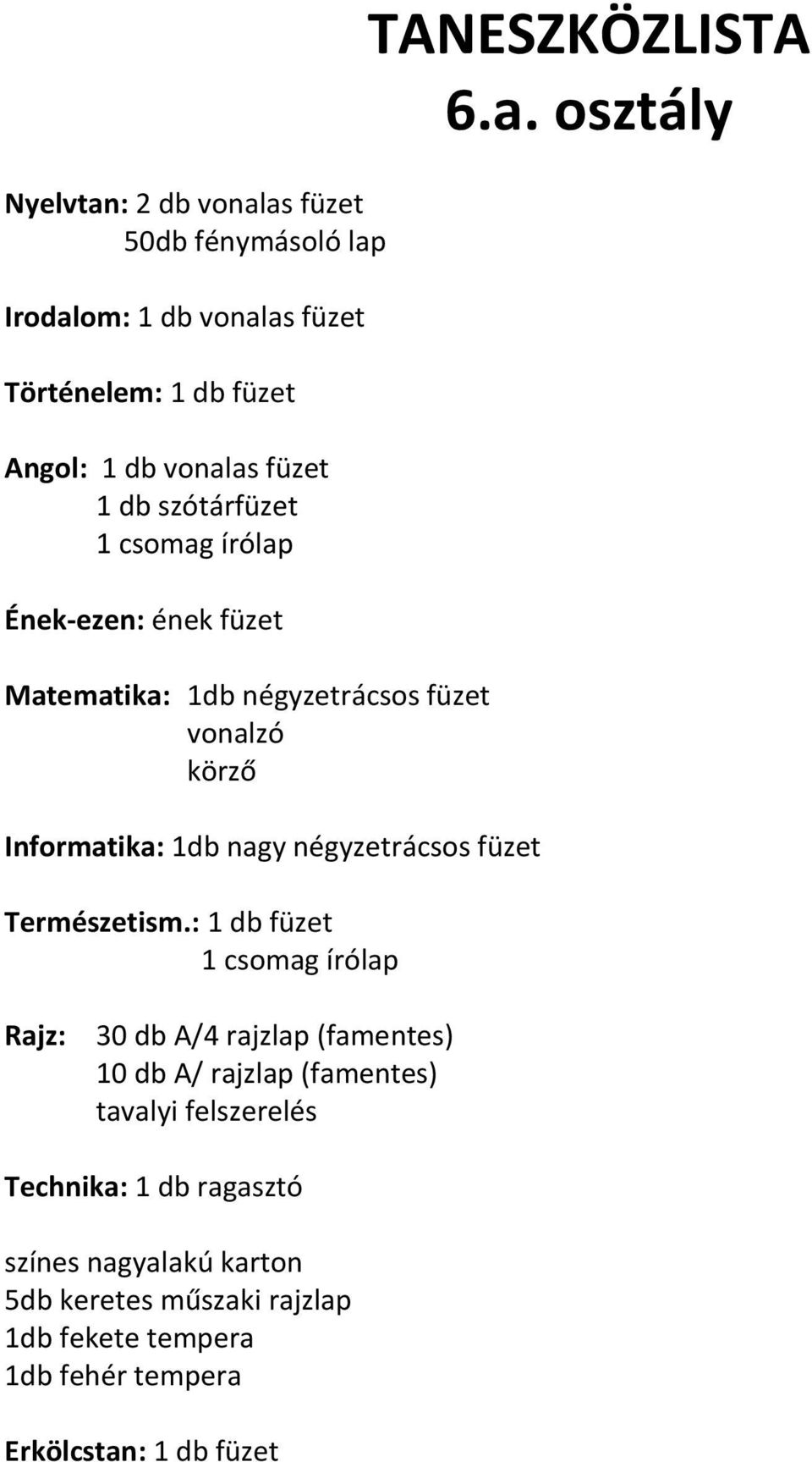 Természetism.: 1 db füzet 6.a.