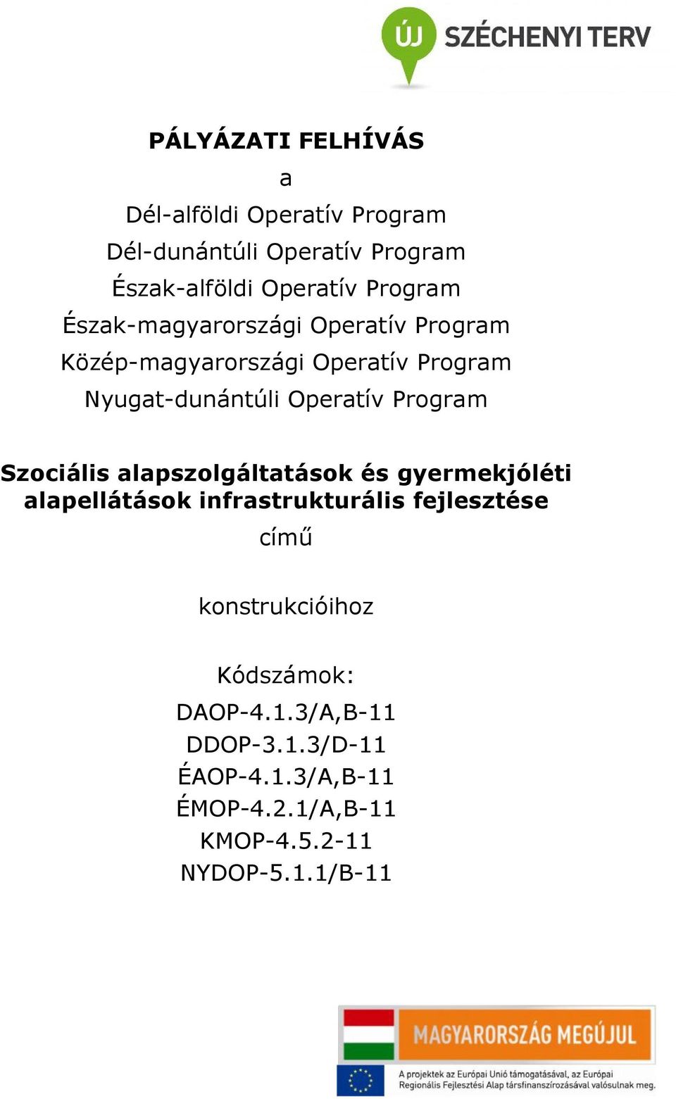 Program Szociális alapszolgáltatások és gyermekjóléti alapellátások infrastrukturális fejlesztése című