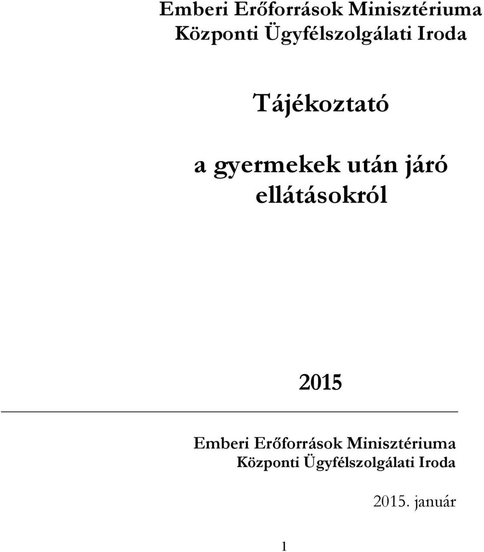 után járó ellátásokról 2015  Ügyfélszolgálati