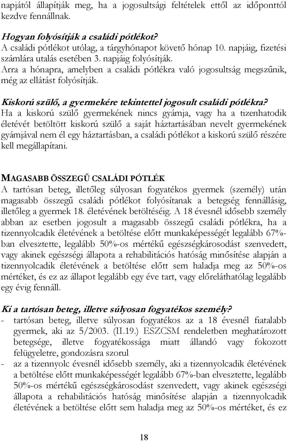 Kiskorú szülő, a gyermekére tekintettel jogosult családi pótlékra?