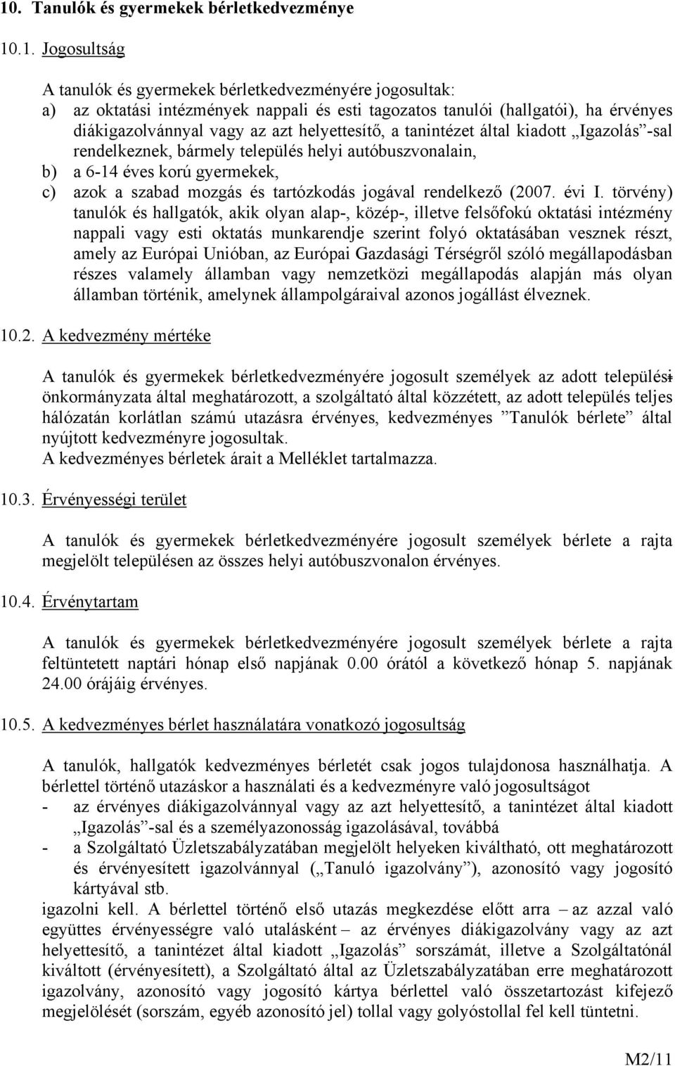 mozgás és tartózkodás jogával rendelkező (2007. évi I.