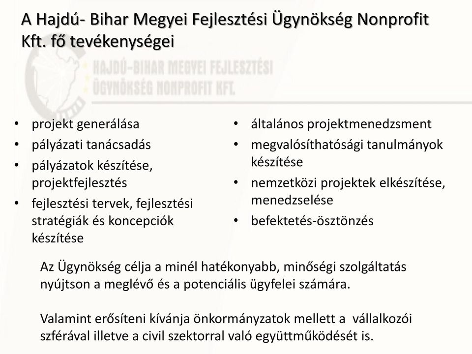 koncepciók készítése általános projektmenedzsment megvalósíthatósági tanulmányok készítése nemzetközi projektek elkészítése, menedzselése