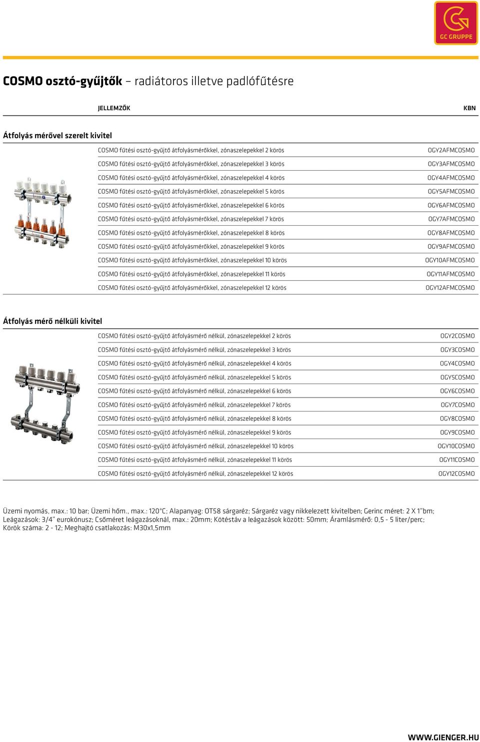 átfolyásmérőkkel, zónaszelepekkel 6 körös COSMO fűtési osztó-gyűjtő átfolyásmérőkkel, zónaszelepekkel 7 körös COSMO fűtési osztó-gyűjtő átfolyásmérőkkel, zónaszelepekkel 8 körös COSMO fűtési