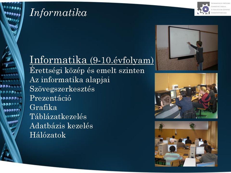 Az informatika alapjai Szövegszerkesztés