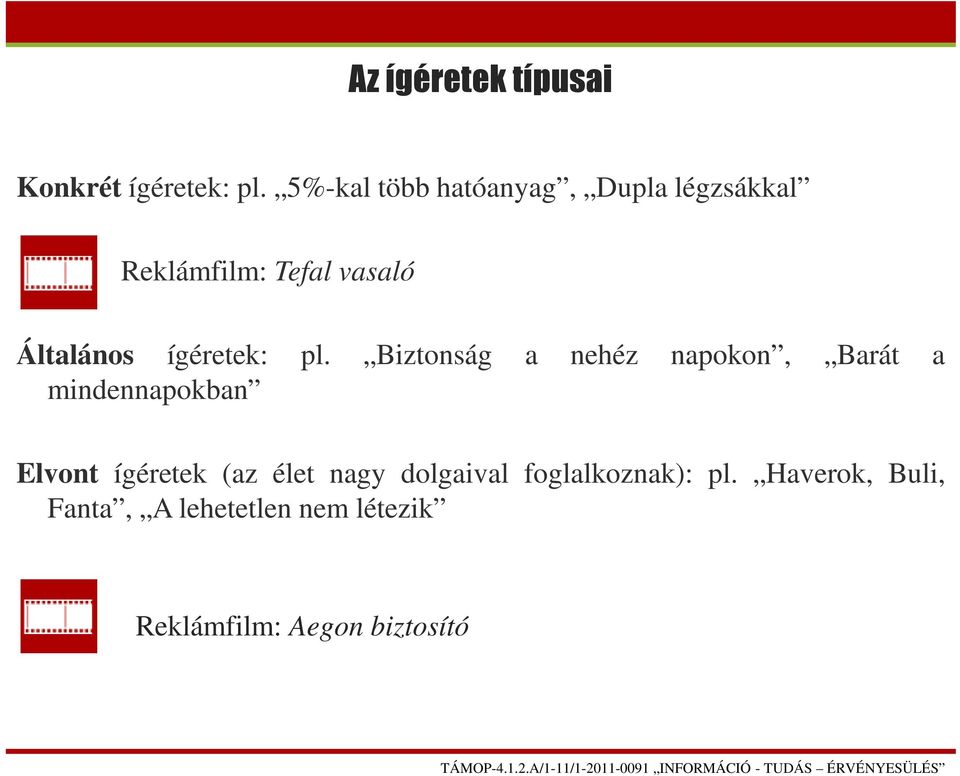 ígéretek: pl.