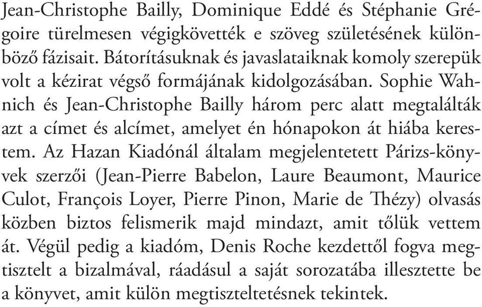 Sophie Wahnich és Jean-Christophe Bailly három perc alatt megtalálták azt a címet és alcímet, amelyet én hónapokon át hiába kerestem.