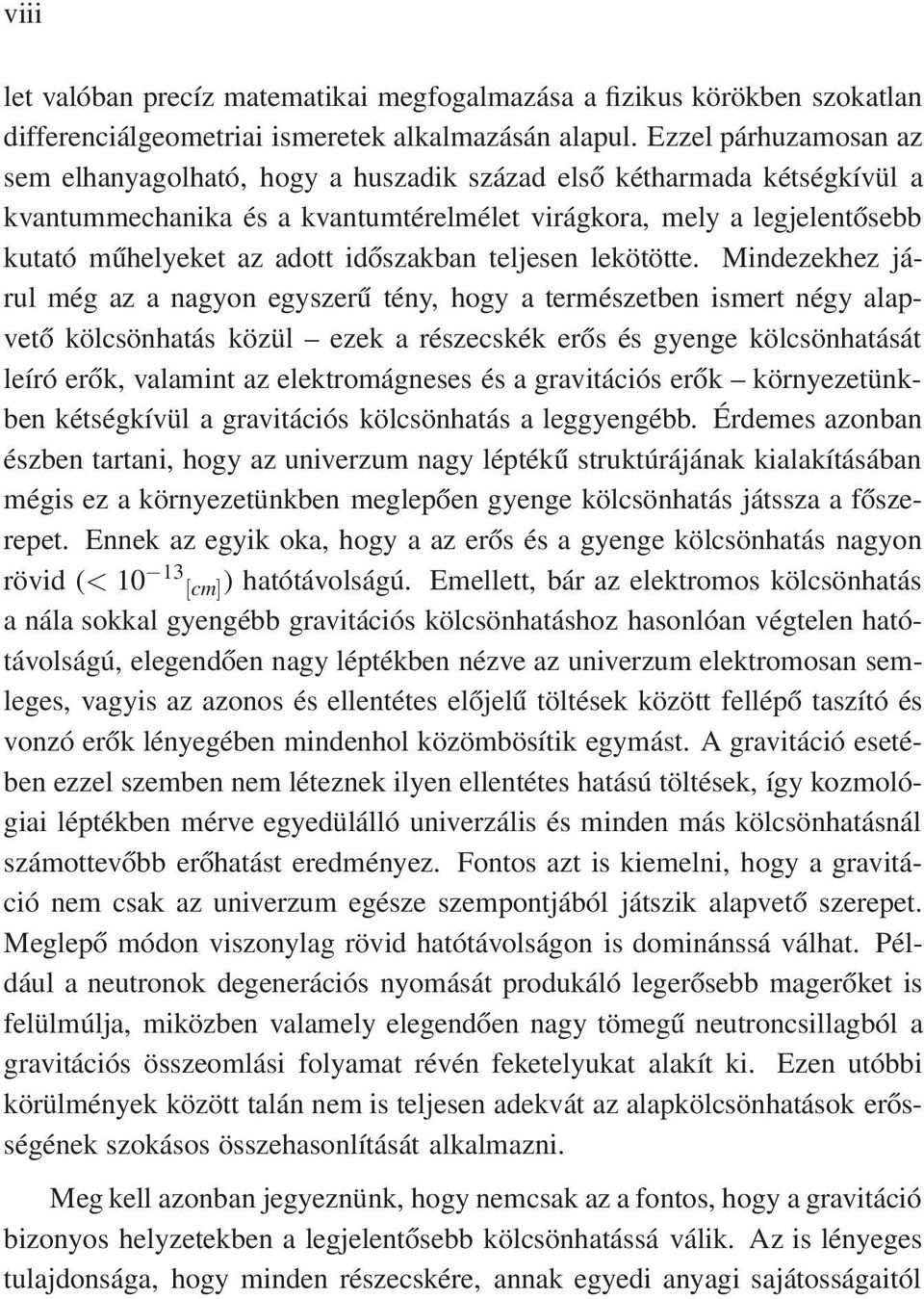 időszakban teljesen lekötötte.