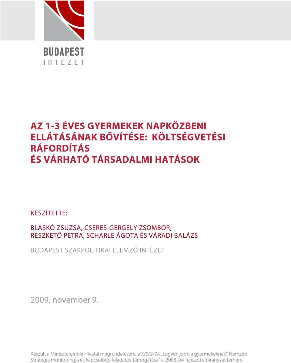 SZAKPOLITIKAI ELEMZŐ INTÉZET 2009. november 9.