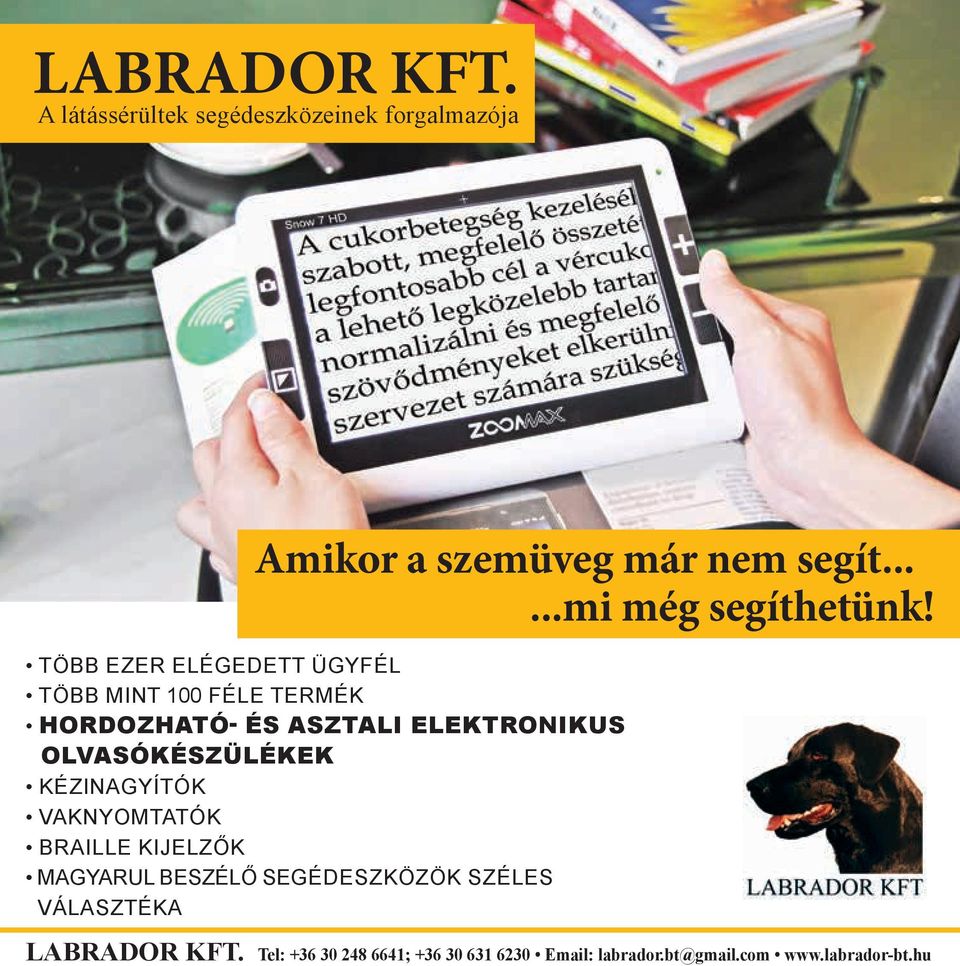 LABRADOR KFT. Amikor a szemüveg már nem segít...mi még segíthetünk!  LABRADOR KFT. A látássérültek segédeszközeinek forgalmazója - PDF Free  Download