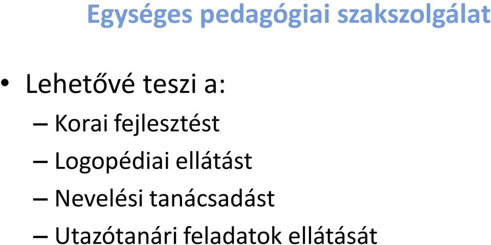 Logopédiai ellátást Nevelési