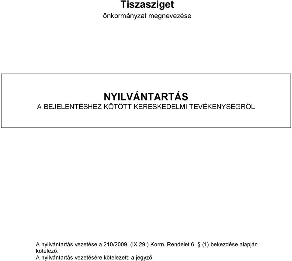 vezetése a 210/2009. (IX.29.) Korm. Rendelet 6.