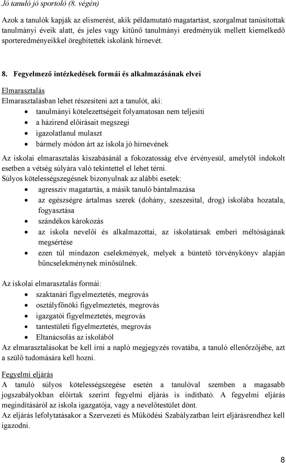 sporteredményeikkel öregbítették iskolánk hírnevét. 8.