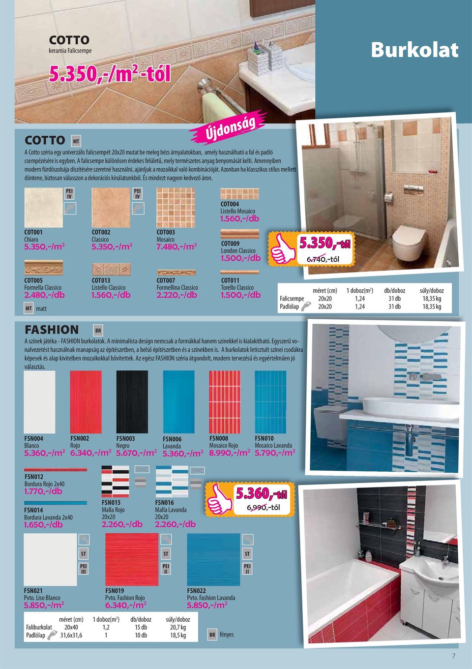 KATALÓGUS ÉS ÁRLISTA. Fürdőszobák ALACSONY ÁRON. Második Kiadás. Érvényes  től Az árak 27% ÁFA-t tartalmaznak. - PDF Free Download