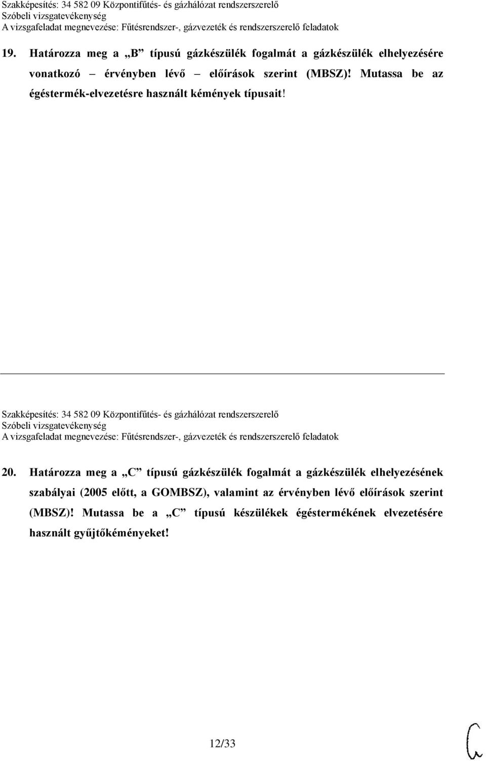 Szakképesítés: 34 582 09 Központifűtés- és gázhálózat rendszerszerelő 20.