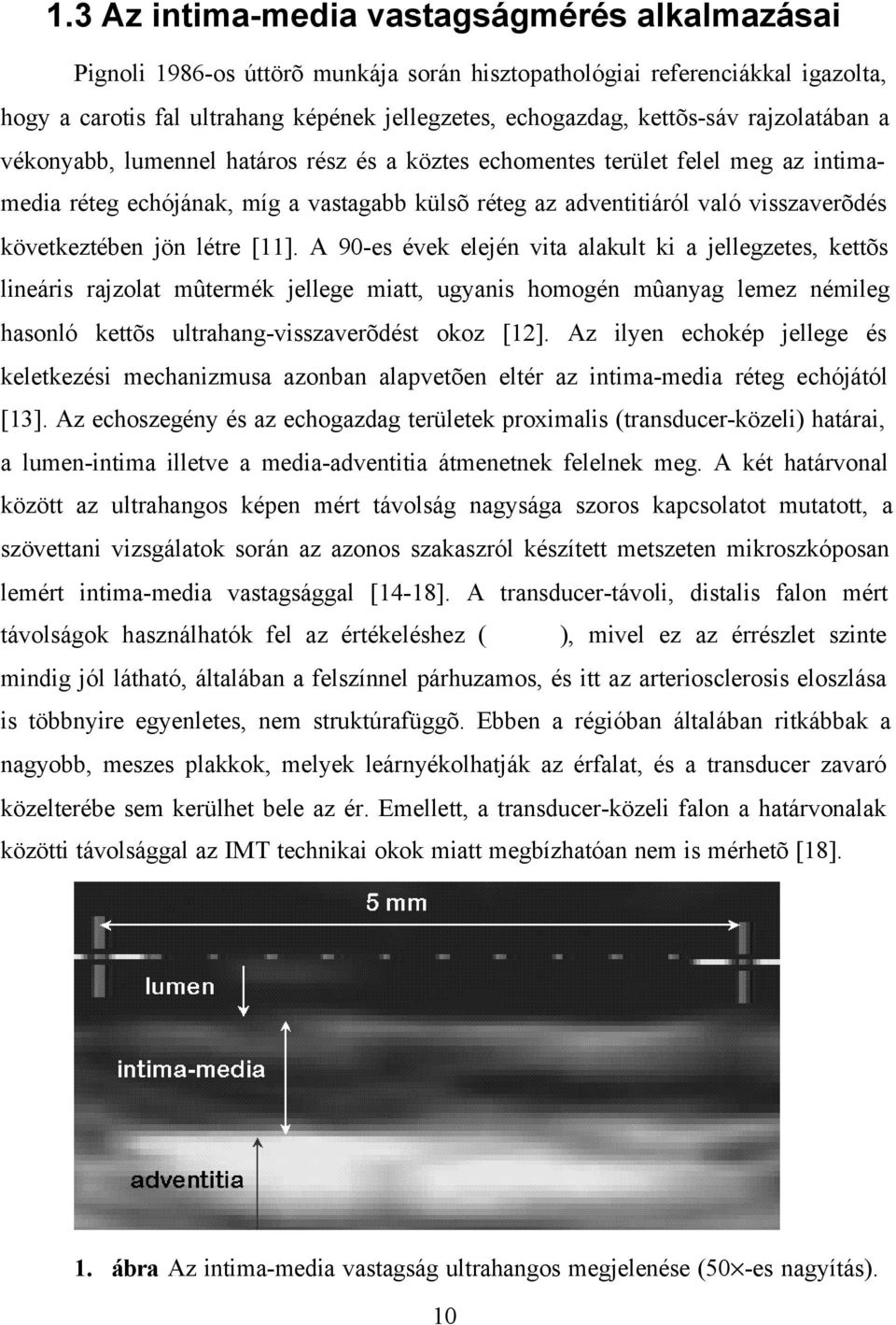 következtében jön létre [11].