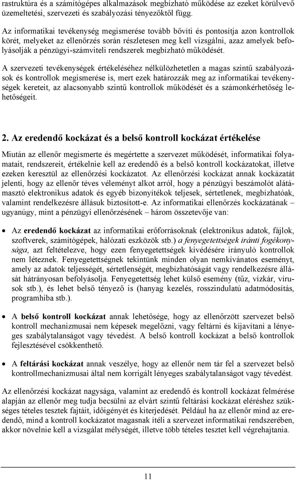 pénzügyi-számviteli rendszerek megbízható működését.
