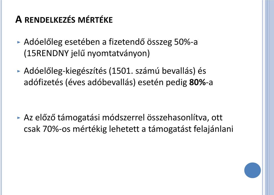 számú bevallás) és adófizetés (éves adóbevallás) esetén pedig 80%-a Az