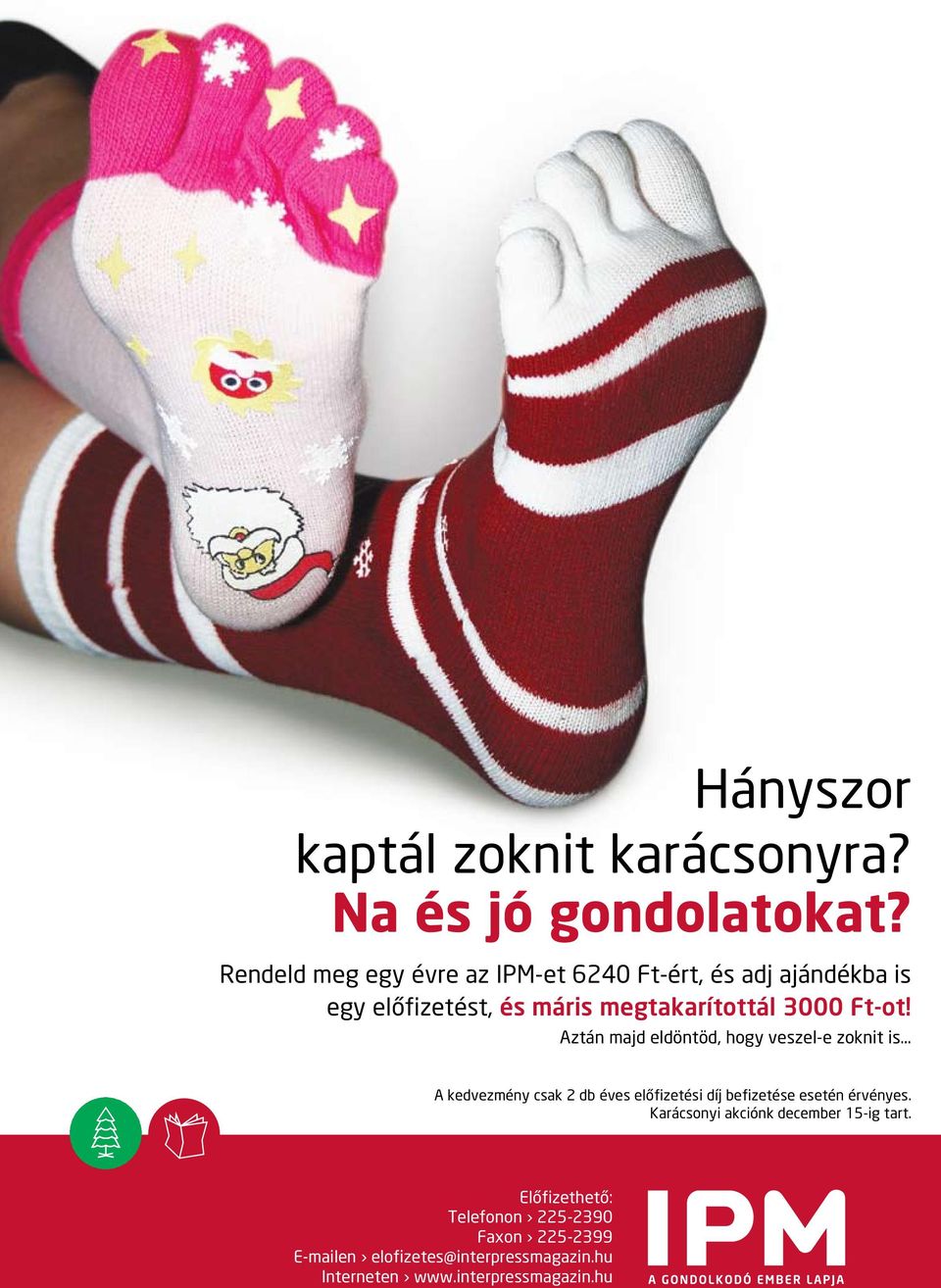 Ft-ot! Aztán majd eldöntöd, hogy veszel-e zoknit is.