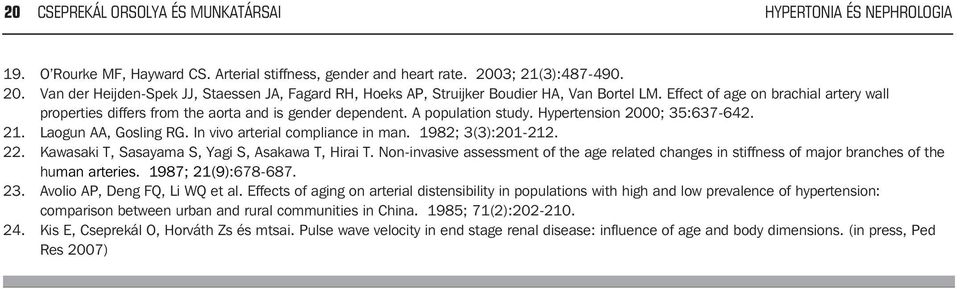Effect of age on brachial artery wall properties differs from the aorta and is gender dependent. A population study. Hypertension 2000; 35:637-642. 21. Laogun AA, Gosling RG.