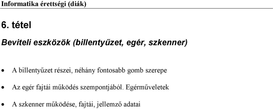 gomb szerepe Az egér fajtái működés szempontjából.