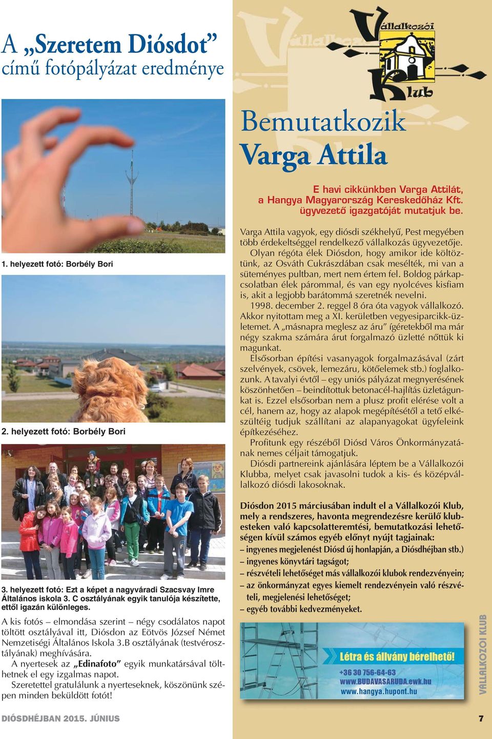 C osztályának egyik tanulója készítette, ettől igazán különleges.