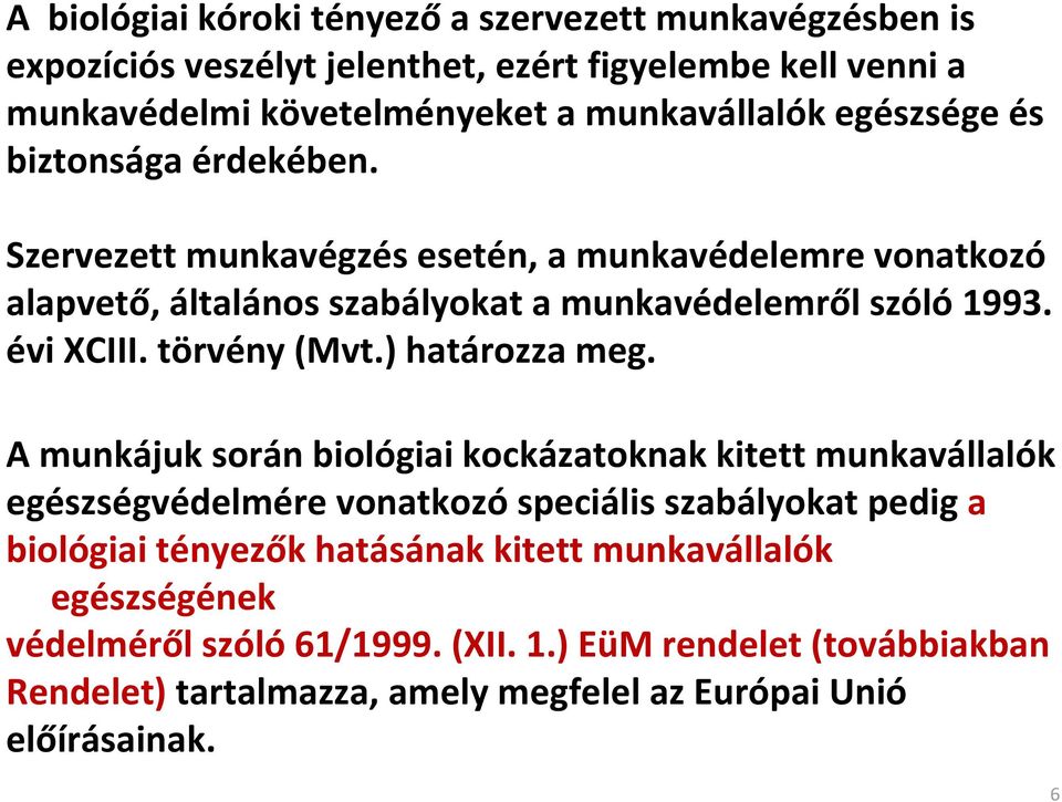 törvény (Mvt.) határozza meg.