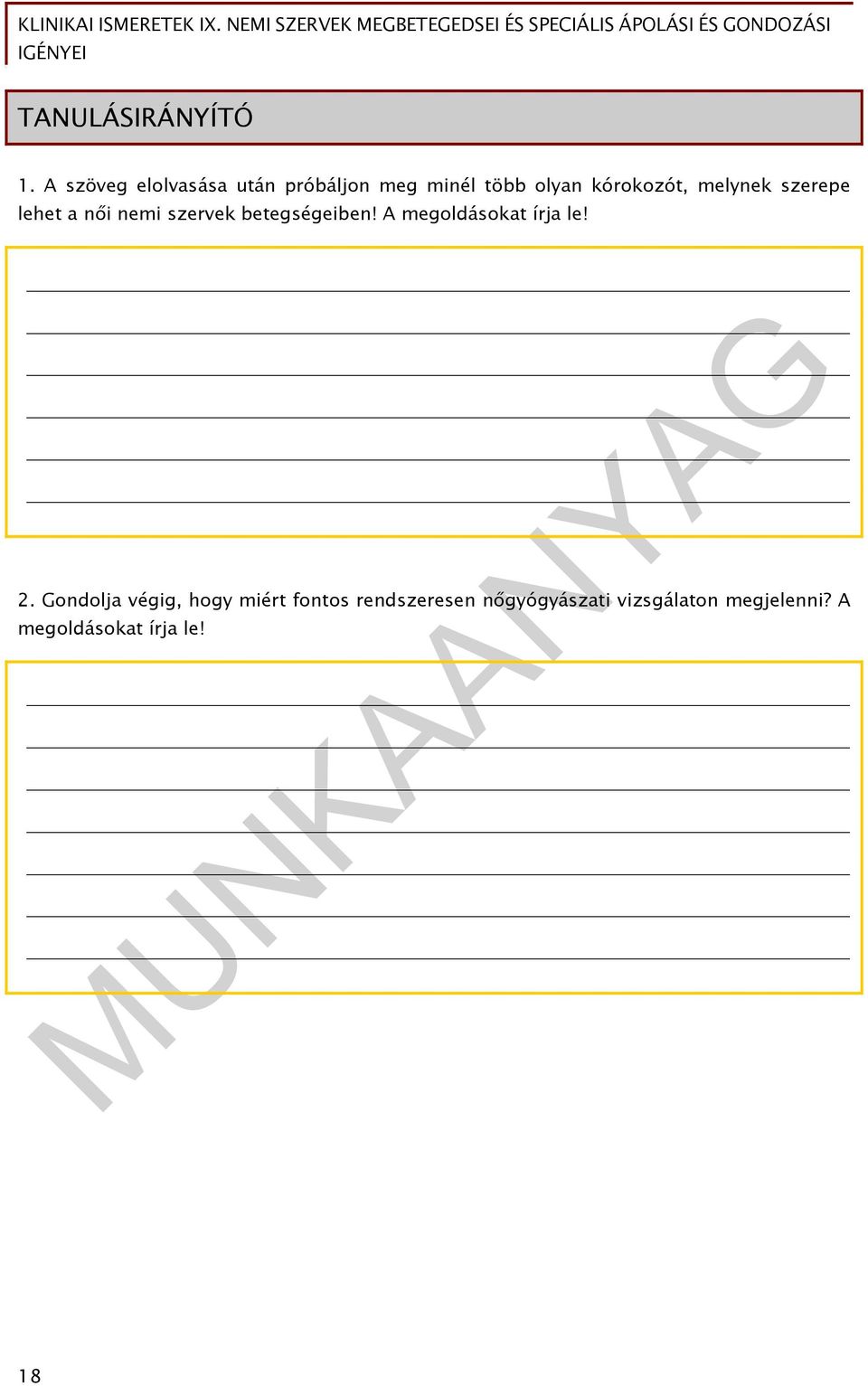 melynek szerepe lehet a női nemi szervek betegségeiben!
