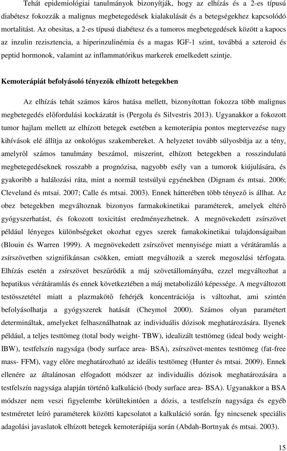 inflammatórikus markerek emelkedett szintje.