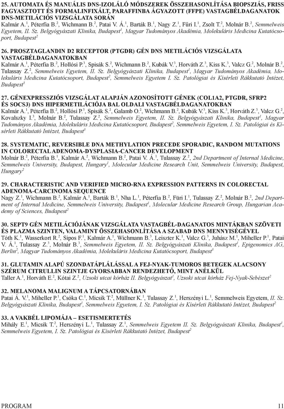 Belgyógyászati Klinika, Budapest 1, Magyar Tudományos Akadémia, Molekuláris Medicina Kutatócsoport, Budapest 2 26.