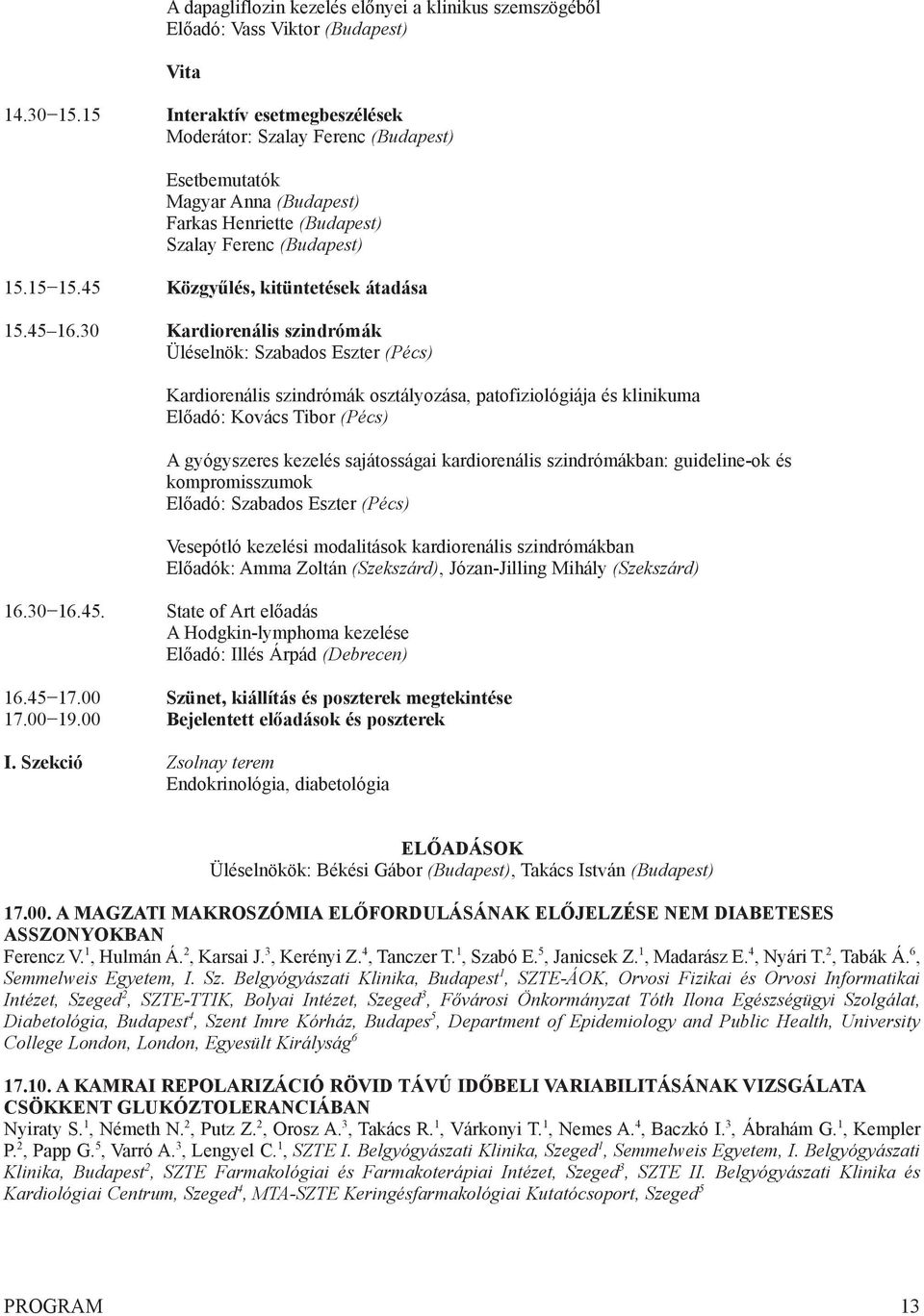 45 Közgyűlés, kitüntetések átadása 15.45 16.