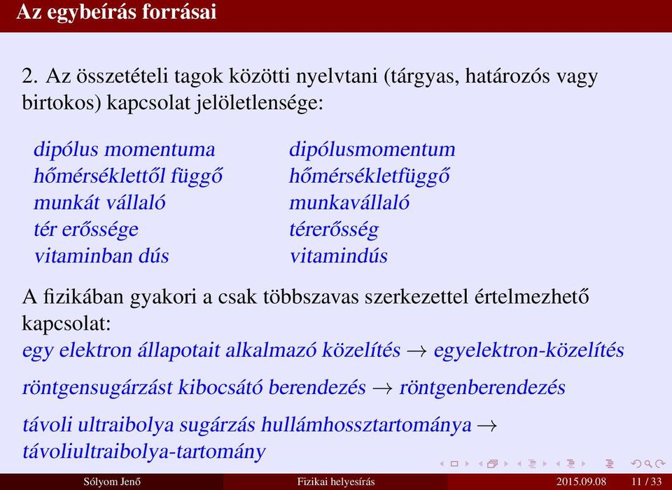 vállaló tér erőssége vitaminban dús dipólusmomentum hőmérsékletfüggő munkavállaló térerősség vitamindús A fizikában gyakori a csak többszavas