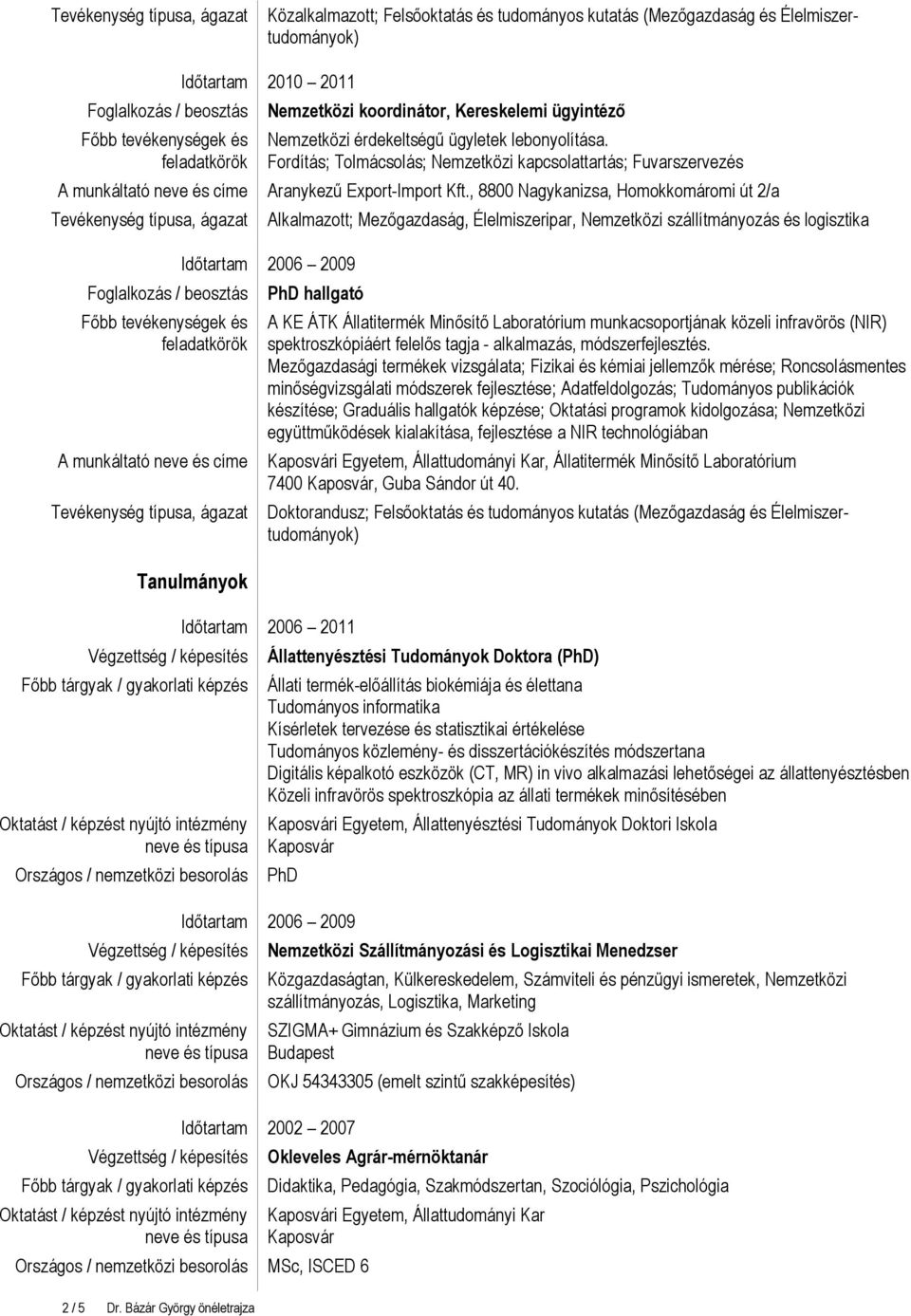 Fordítás; Tolmácsolás; Nemzetközi kapcsolattartás; Fuvarszervezés Aranykezű Export-Import Kft.