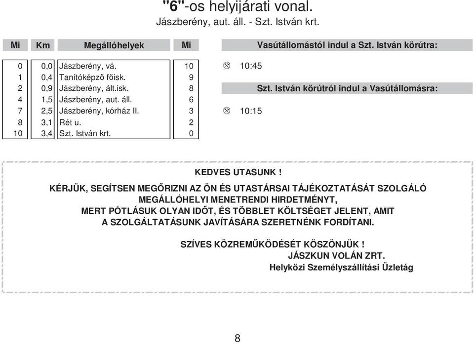 3 M 10:15 8 3,1 Rét u. 2 10 3,4 Szt. István krt. 0 KedVeS UtASUNK!