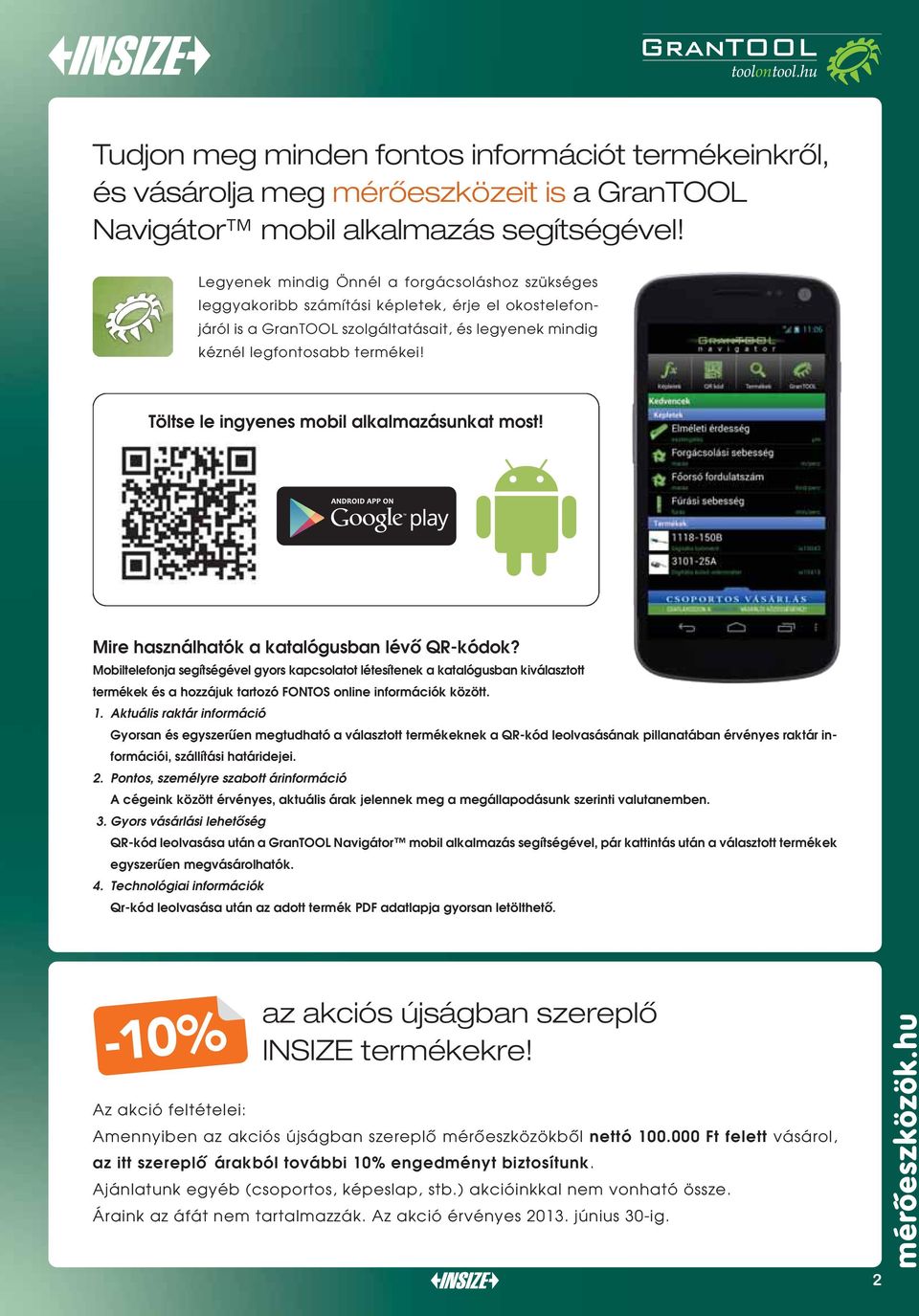Töltse le ingyenes mobil alkalmazásunkat most! Mire használhatók a katalógusban lévô QR-kódok?