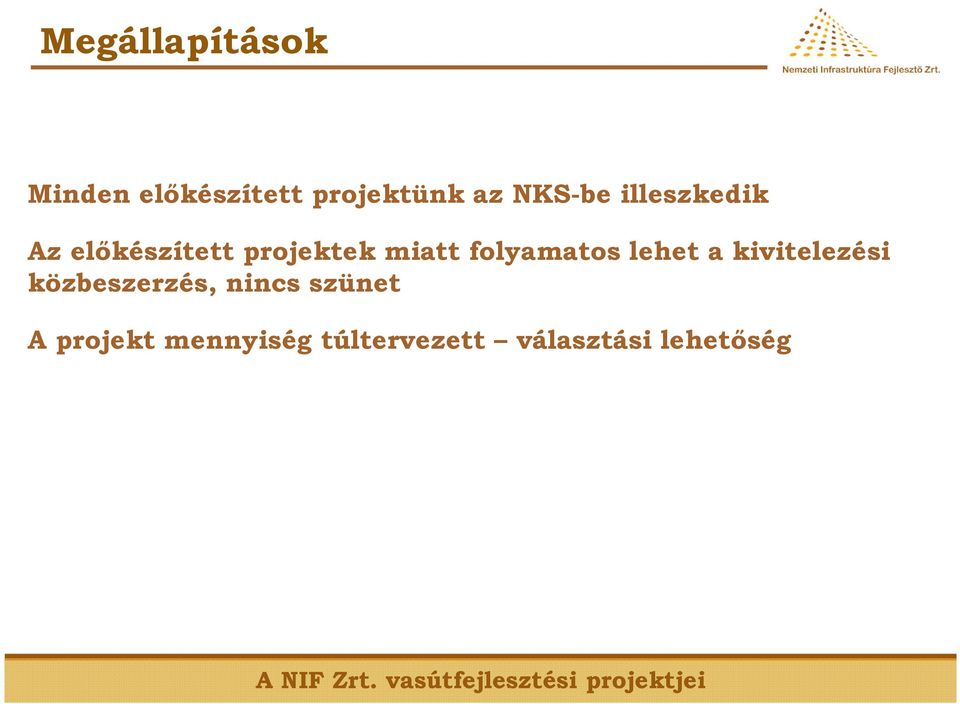 folyamatos lehet a kivitelezési közbeszerzés, nincs