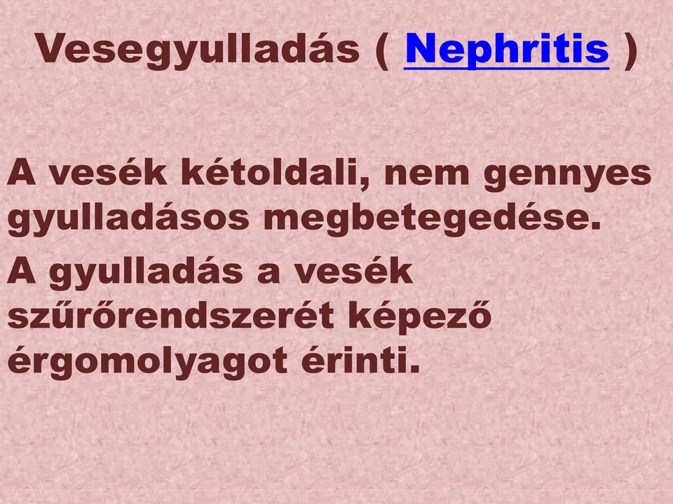 megbetegedése.