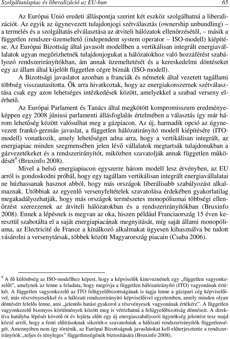 (independent system operator ISO-modell) kiépítése.